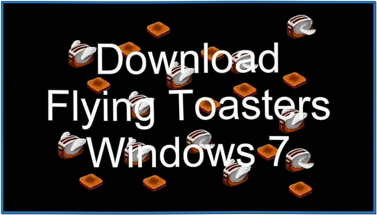 Flying Toasters Screensaver for PC